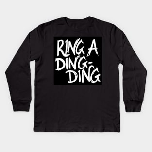 Ring a Ding Ding Kids Long Sleeve T-Shirt